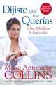 Dijiste Que Me Queras: Como Sobrellevar lo Impensable, Maria Antonieta Collins 