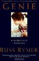 Genie: a Scientific Tragedy, Russ Rymer 