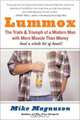 Lummox: The Trials and Triumph of a Modern Man With More Muscle Than Money (And a Whole Lot of Heart), Mike Magnuson 