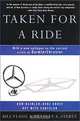 Taken for a Ride : How Daimler-Benz Drove Off With Chrysler, Bill Vlasic, Bradley A. Stertz 