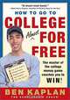 How to Go to College Almost for Free, Ben Kaplan 