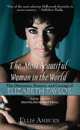 The Most Beautiful Woman in the World: The Obsessions, Passions, and Courage of Elizabeth Taylor, Ellis Amburn 