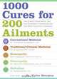 1000 Cures for 200 Ailments: Integrated Alternative and Conventional Treatments for the Most Common Illnesses, Victor S. Sierpina 