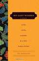 My Last Wishes...: A Journal of Life, Love, Laughs, & a Few Final Notes, Joy Meredith 