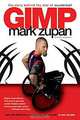 GIMP: The Story Behind the Star of Murderball, Mark Zupan, Tim Swanson 