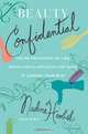 Beauty Confidential: The No Preaching, No Lies, Advice-You