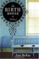 The Birth House: A Novel, Ami McKay 