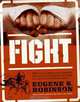 Fight: Everything You Ever Wanted to Know About Ass-Kicking but Were Afraid You