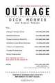 Outrage: How Illegal Immigration, the United Nations, Congressional Ripoffs, Student Loan Overcharges, Tobacco Companies, Trade Protection, and Drug Companies Are Ripping Us Off ., Dick Morris, Eileen Mcgann 