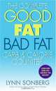 The Complete Good Fat/ Bad Fat, Carb & Calorie Counter, Lynn Sonberg 