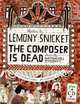 The Composer Is Dead, Lemony Snicket 