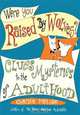 Were You Raised by Wolves?: Clues to the Mysteries of Adulthood, Christie Mellor 