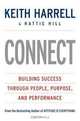 CONNECT: Building Success Through People, Purpose, and Performance (Best Practices), Keith Harrell, Hattie Hill 