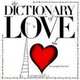 The Dictionary of Love, John Stark, Will Hopkins, Mary K. Baumann 