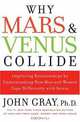 Why Mars and Venus Collide: Improving Relationships by Understanding How Men and Women Cope Differently with Stress, John Gray 
