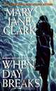 When Day Breaks, Mary Jane Clark 
