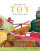Guide to Toy Collecting, Harry L. Rinker 