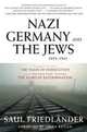 Nazi Germany and the Jews, 1933-1945: Abridged Edition, Saul Friedlander 