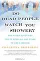 Do Dead People Watch You Shower? And Other Questions You
