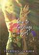 How to (Un)cage a Girl (Joanna Cotler Books), Francesca Lia Block 