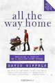 All the Way Home: Building a Family in a Falling-Down House, David Giffels 
