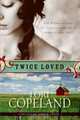 Twice Loved (Belles of Timber Creek, Book 1), Lori Copeland 