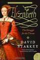 Elizabeth: The Struggle for the Throne, David Starkey 