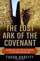 The Lost Ark of the Covenant: Solving the 2,500 Year Old Mystery of the Fabled Biblical Ark, Tudor Parfitt 