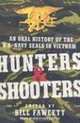 Hunters & Shooters: An Oral History of the U.S. Navy Seals in Vietnam, Bill Fawcett 