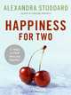 Happiness for Two: 75 Secrets for Finding More Joy Together, Alexandra Stoddard 