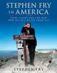 Stephen Fry in America: Fifty States and the Man Who Set Out to See Them All, Stephen Fry 