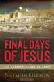 The Final Days of Jesus: The Archaeological Evidence, Shimon Gibson 