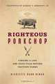Righteous Porkchop: Finding a Life and Good Food Beyond Factory Farms, Nicolette Hahn Niman 