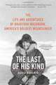 The Last of His Kind: The Life and Adventures of Bradford Washburn, America