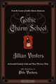 Gothic Charm School: An Essential Guide for Goths and Those Who Love Them, Jillian Venters 