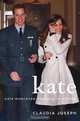 Kate: Kate Middleton: Princess in Waiting, Claudia Joseph 