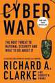 Cyber War: The Next Threat to National Security and What to Do About It, Richard A. Clarke, Robert Knake 