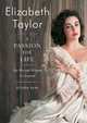 Elizabeth Taylor: A Passion for Life: The Wit and Wisdom of a Legend, Joseph Papa 