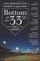 Bottom of the 33rd: Hope, Redemption, and Baseball