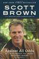 Against All Odds: My Life of Hardship, Fast Breaks, and Second Chances, Scott Brown 