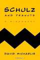 Schulz and Peanuts: A Biography, David Michaelis 