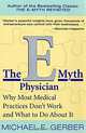 The E-Myth Physician: Why Most Medical Practices Don