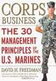 Corps Business : The 30 Management Principles of the U.S. Marines, David H. Freedman 