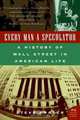 Every Man a Speculator: A History of Wall Street in American Life (P.S.), Steve Fraser 