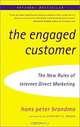 The Engaged Customer: Using the New Rules of Internet Direct Marketing to Create Profitable Customer Relationships, Hans Peter Brondmo 