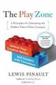 The Play Zone : Unlock Your Creative Genius and Connect with Consumers, Lewis Pinault 