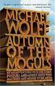 Autumn of the Moguls : My Misadventures With the Titans, Poseurs, and Money Guys Who Mastered and Messed Up Big Media, Michael Wolff 