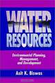 Water Resources: Environmental Planning, Management and Development, Asit K. Biswas 