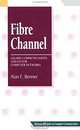 Fibre Channel: Gigabit Communications and I/O for Computer Networks, Alan Frederic Benner 