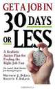 Get A Job In 30 Days Or Less: A Realistic Action Plan for Finding the Right Job Fast, Matthew J. DeLuca 